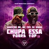 Chupa Essa Porra FDP 2.0 (Explicit) - Maestro Bê&Mc Toy&Dj Vinna