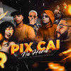 Pix Cai na Hora (Explicit) - Mc Lekão&MC WS&DonGavitt&Campanha MC