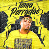 Toma Porradão (Explicit) - Mc Machado MDC&DJ Xola