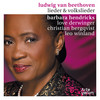 In questa tomba oscura, WoO 133 - Barbara Hendricks&Love Derwinger&Ludwig van Beethoven&Giuseppe Carpani