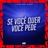 Se Você Quer, Você Pede (Explicit) - DJ BOO DOS FLUXOS&Mc Dablio