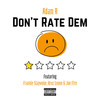 Don't Rate Dem (Explicit) - Adam R&Frankie StayWoke&Kruz Leone&Joe Fire