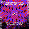 We Found Love (Zack Martino & Kastra Remix) - Sultan & Shepard&Showtek