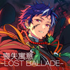 喪失寓意 -LOST BALLADE- - M∀N∀&橋本晃太朗&山口智広&増田俊樹&鳥海浩輔&石川界人