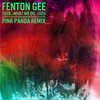 What We Do (Pink Panda Remix) - Fenton Gee&Pink Panda