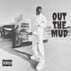 Out The Mud (feat. JohnRichKid, Yemmyz & E.Random) (Explicit) - MickyD&JohnRichKid&Yemmyz&E.Random