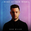 Make Up Your Mind - Rene Miller
