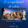 S-a rupt lantul de iubire - Damian & Brothers&JO&What's UP