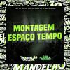 Montagem - Espaço Tempo (Explicit) - MC GW&MC Vuk Vuk&DJ Derek XX&DJ DAVI ORIGINAL