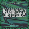 Montagem Iluminação Distorcida (Explicit) - Mafia Do Funk OFC&DJ JH7&MC GW