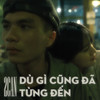 Dù Gì Cũng Đã Từng Đến (Beat) - 2can