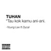 Tuhan Tau Kok Kamu Ani-ani (Explicit) - Young Lex&Dycal