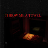 Throw me a towel - Csiie