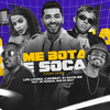 Me Bota e Soca (Forró Remix|Explicit) - Lipe Lucena&cjnobeat&Dj David MM&MC Marsha&BNB No Beat