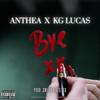 Bye (feat. Anthea & KG Lucas) (Explicit) - SwiinkBEATS.Ltd&Anthea&KG Lucas