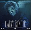 AIN'T GONE LIE - Youngin