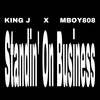 Standin On Business - King J&Mboy808