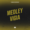 Medley Vigia (Explicit) - DJ Pablo RB&MC Vini do KX