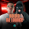 Bololo no Lounge (Explicit) - MC Erik Juan&Jotinha 01&MC RESTRITO ORIGINAL