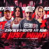 Envolvimento na Rda X Just Want (Explicit) - DJ Fran Morais&MC Fahah&Mc Mello&DJ BM PROD