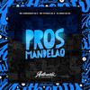 Pros Mandelão (Explicit) - DJ NEGO DA ZO&MC joaozinho Da 3&MC VITINHO DA 3