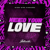 Need Your Love (Explicit) - DJ CHICO OFICIAL&MC Chico&MC PRB