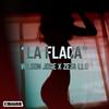 LA FLACA (feat. ZBT) (Explicit) - Wilson José&Sanderx&Alxxis&zbt