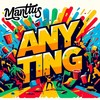 Any Ting - Mantius