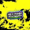 MTG NÃO E MULHER DE NINGUÉM - DJ MENOR AGUILAR&Mc Magrinho&Mc Th&MC Saci