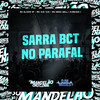 Sarra Bct no Parafal (Explicit) - Mc Elison SP&MC Vuk Vuk&Mc Nego Well&DJ REIS ZS