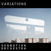 Variations - Submotion Orchestra
