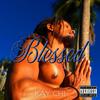 Blessed (Explicit) - Kay Chi
