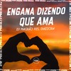 Engana Dizendo Que Ama (Explicit) - dj magrão pzs&DiazzCria
