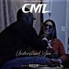 Understand You (Explicit) - CML