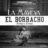 El Borracho - La Mayeya