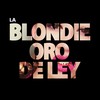 Oro de Ley (Explicit) - La Blondie