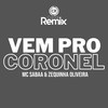 Vem pro Coronel - MC SABAA&Zequinha Oliveira&Canal Remix