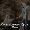 Supernatural Jesus - Nimix