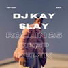 Rollin 25 Deep Remix (Explicit) - DJ Kay Slay&Snoop Dogg&Paul Wall&Sly Kane&Raekwon&Layzie Bone&B-Real