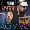 Hot Pants Road(Ao Vivo) - DJ Hum&Expresso do Groove