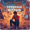 STUGGLE WIT PAIN (Explicit) - A18&thimoy stone&KayDee Pro