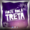 Hoje Rola Treta (Explicit) - Dj Pn Beat&Dj Sz&Mc Maurício do 12&Mc Menor do Doze&MC LKG