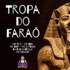 Tropa do Farao (Explicit) - Mc Five&DJ DZ6 Mandela&Mc Latrell&MC Binuzin&MC DI $P&MC OUÁ