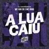 A Lua Caiu (Explicit) - MC GUH SR&Mc Duka&DJ Andromeda