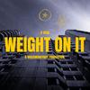 Weight On It (Explicit) - Garcy Vega