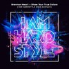 Show Your True Colors (I AM HARDSTYLE 2019 Anthem) - Brennan Heart