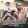 Feito pra Você (Explicit) - DJ Magrão do Btt&Progresso Funk&MC Liro