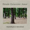 Donde Estuviste Amor - CH Respira&Simón Bernal