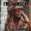 I'm a Mack (Explicit) - Lil Hungry&Stunnaman