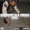 VRAIMENT DLA MARDE (Explicit) - CSkill